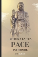 Ritrova la Pace Interiore: Guida alla Trasformazione Personale: Come Coltivare Autostima, Serenità e Armonia Mentale per una Vita Equilibrata e Piena ... verso l'Equilibrio") (Italian Edition) B0F2F53P77 Book Cover