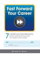 Fast Forward Your Career - 7 Career Success Principles 1460217497 Book Cover