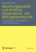 Beziehungsqualitat Und Kindliche Kooperations- Und Bildungsbereitschaft: Eine Studie in Kindergarten Und Grundschule 3531193155 Book Cover