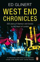 West End Chronicles: 300 Years of Glamour and Excess in the Heart of London 014102464X Book Cover