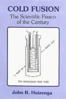 Cold Fusion: The Scientific Fiasco of the Century 0198558171 Book Cover