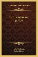 Der Landjunker (1773) 1104729199 Book Cover