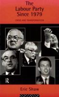 The Labour Party Since 1979: Crisis and Transformation 0415056152 Book Cover