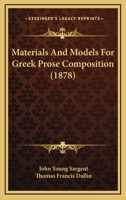 Materials and Models for Greek Prose Composition 0469747021 Book Cover