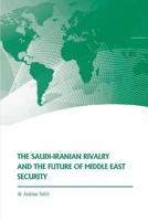 The Saudi-Iranian Rivalry and the Future of Middle East Security 1082491721 Book Cover