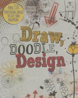 Draw, Doodle, Design 1472352203 Book Cover