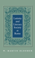 Latinity and Literary Society at Rome 0812233905 Book Cover