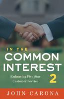 In the Common Interest 2: Embracing Five Star Customer Service 1626344620 Book Cover