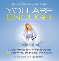 You Are Enough: Thirty Mini Mantras for Self-Transformation Be Empowered, Enlightened, and Inspired 150433776X Book Cover