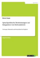 Sprachpolitische Bestimmungen zur Integration von Einwanderern: Norwegen, D�nemark und Deutschland im Vergleich 3640684273 Book Cover