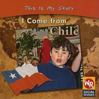 I Come from Chile (This Is My Story) 083687241X Book Cover