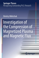 Investigation of the Compression of Magnetized Plasma and Magnetic Flux (Springer Theses) 3030208540 Book Cover