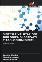 Sintesi E Valutazione Biologica Di Derivati Tiazolopirimidinici (Italian Edition) 6209474225 Book Cover