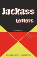 Jackass Letters: Archive Volume 1 0997825669 Book Cover