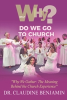Why Do We Go To Church 1965635679 Book Cover