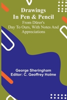 Drawings in pen & pencil from D rer's day to ours, with notes and appreciations 9369053301 Book Cover