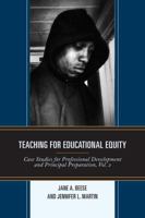 Teaching for Educational Equity: Case Studies for Professional Development and Principal Preparation, Volume 2 1475821913 Book Cover