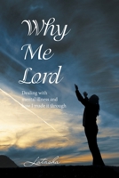 Why Me Lord: Dealing with mental illness and how I made it through 166322692X Book Cover