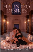 Haunted Desires: Artist Rendition B0H1DM88NB Book Cover