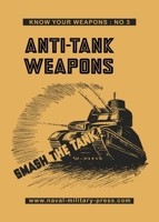 ANTI-TANK WEAPONS Smash The Tank 1474539440 Book Cover