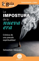 GuíaBurros: La impostura de la nueva era: Crónica de una pseudo espiritualidad 8418429216 Book Cover