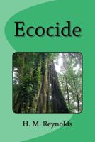 Ecocide: an ecological sci fi thriller 1500353167 Book Cover