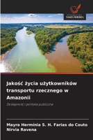 Jakosc zycia uzytkowników transportu rzecznego w Amazonii (Polish Edition) 6208170443 Book Cover