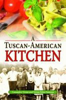 A Tuscan-American Kitchen 1589809068 Book Cover