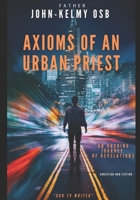 Axioms of an Urban Priest B0B2J87ZK4 Book Cover