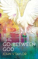 The Go Between God, The Holy Spirit and the Christian Mission 0334005655 Book Cover