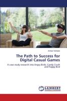 The Path to Success for Digital Casual Games 3659834319 Book Cover