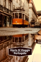 Diario di Viaggio Portogallo: Diario di viaggio foderato - 106 pagine, 15,24 cm x 22,86 cm - Per accompagnarvi durante il vostro soggiorno B084QL1BGK Book Cover
