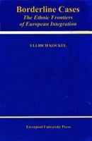 Borderline Cases: The Ethnic Frontiers of European Integration (Liverpool University Press - Studies in European Regional Cultures) 0853235201 Book Cover