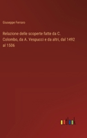 Relazione delle scoperte fatte da C. Colombo, da A. Vespucci e da altri, dal 1492 al 1506 3388789142 Book Cover