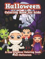 Halloween coloring book for kids: Fun Children Coloring book for Halloween. Gift for Boys and Girls. Cute Halloween Designs for Toddlers and Kids. B08LNG9ZSP Book Cover