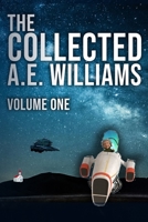 The Collected A.E. Williams: Volume One B08CP7JJ5N Book Cover