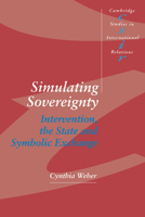 Simulating Sovereignty: Intervention, the State and Symbolic Exchange 0521455596 Book Cover
