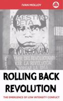 Rolling Back Revolution: The Emergence of Low Intensity Conflict 0745317073 Book Cover