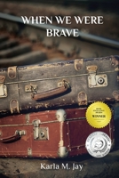 When We Were Brave 0578477076 Book Cover