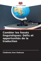 Combler les fossés linguistiques: Défis et opportunités de la traduction (French Edition) 6209579604 Book Cover