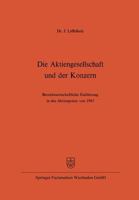 Die Aktiengesellschaft Und Der Konzern: Betriebswirtschaftliche Einfuhrung in Das Aktiengesetz Von 1965 3322980286 Book Cover