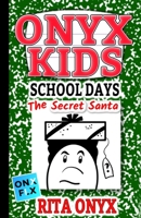 Onyx Kids School Days: The Secret Santa 1691772860 Book Cover