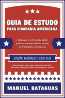 Guia de Estudo para Cidadania Americana : Edi??o Nordeste Dos EUA 1987529006 Book Cover