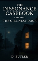Book One: The Girl Next Door (The Dissonance Casebook) B0F9445QLV Book Cover