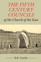 The Fifth Century Councils of the Church of the East 1088079520 Book Cover