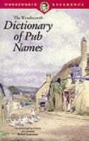 Dictionary of Pub Names (Wordsworth Collection) 1853263346 Book Cover