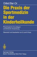 Die Praxis Der Sportmedizin in Der Kinderheilkunde: Physiologische Grundlagen Und Klinische Anwendung 3540168362 Book Cover