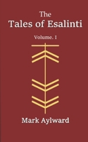 The Tales of Esalinti: Volume I. B0FXY691LT Book Cover
