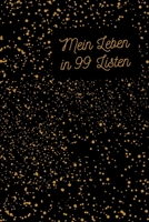 Mein Leben in 99 Listen: Das Tagebuch, das Sie jeden Tag zu gl�cklichen .120 Tage Tagebuch zum Schreiben mit linierten Seiten 1653239395 Book Cover