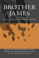 Brother James: Solves a Mystery at Travis College 1493706055 Book Cover